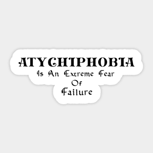 atychiphobia Sticker